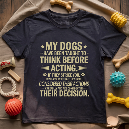 My Dogs Think T-shirt