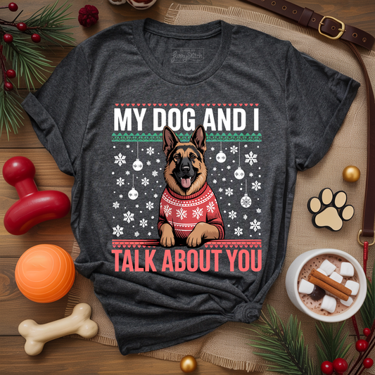 My Dog Talk About You T-shirt
