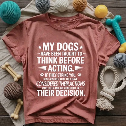My Dogs Think T-shirt