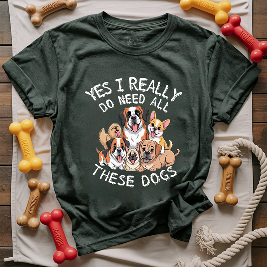 Yes These Dogs T-shirt