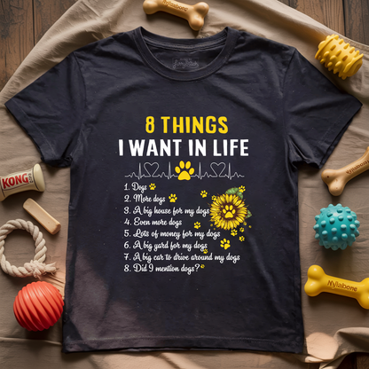 8 Things I Want In Life T-Shirt