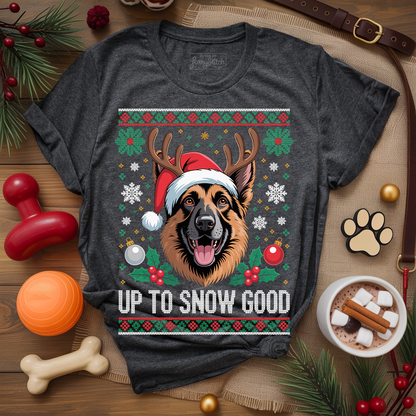 Up To Snow Good T-shirt