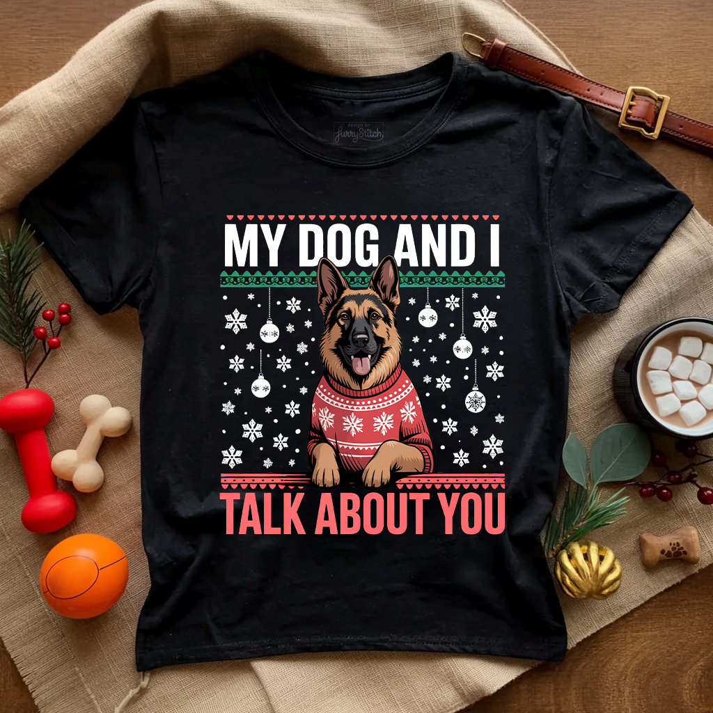 My Dog Talk About You T-shirt
