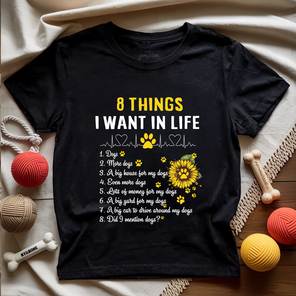 8 Things I Want In Life T-Shirt