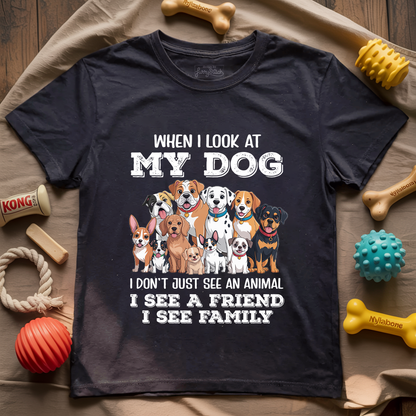 When I Look At My Dog T-shirt