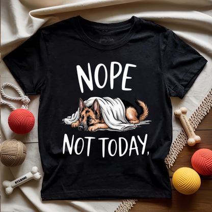 Nope Not Today T-shirt