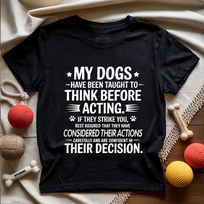 My Dogs Think T-shirt