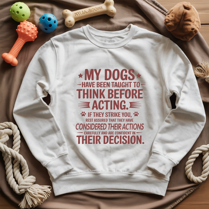 My Dogs Think Sweatshirt