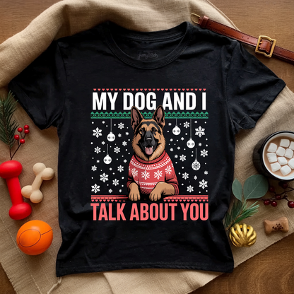 My Dog Talk About You T-shirt