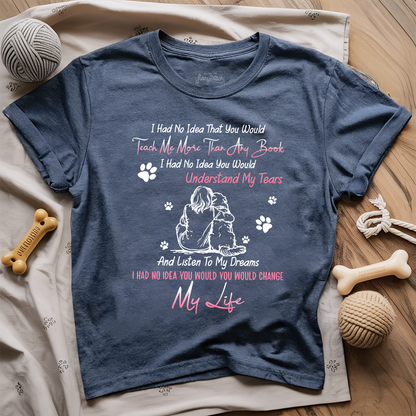 You Changed My Life T-shirt
