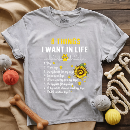8 Things I Want In Life T-Shirt