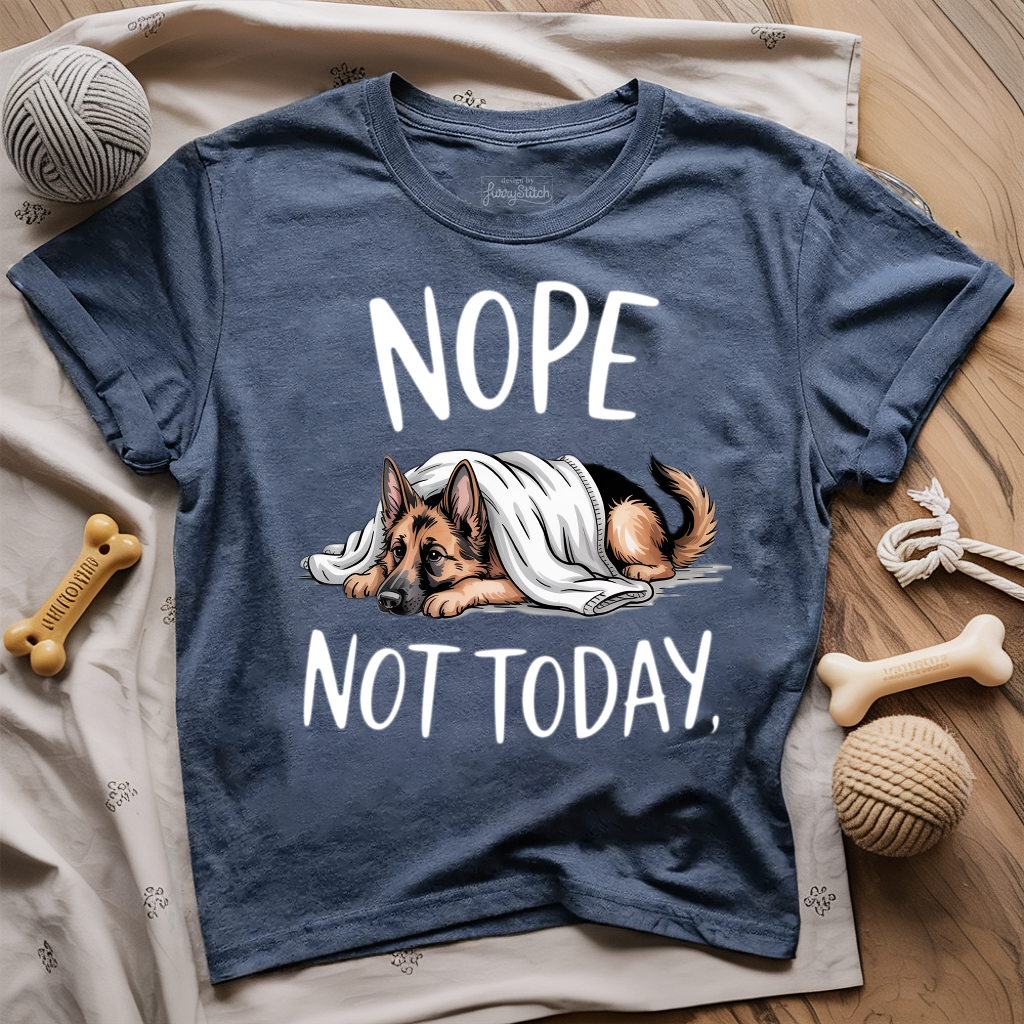 Nope Not Today T-shirt