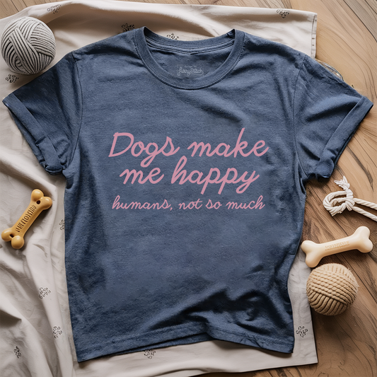 Dogs Make Me Happy T-shirt