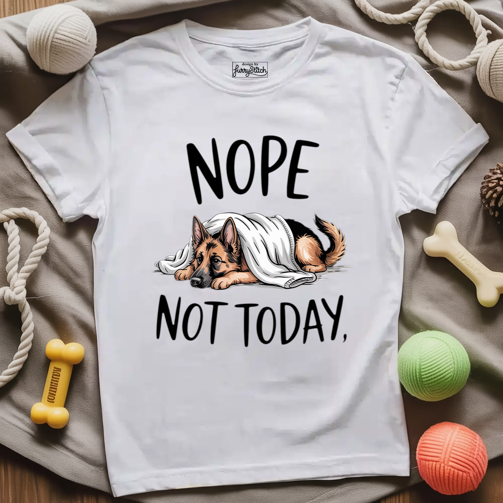 Nope Not Today T-shirt