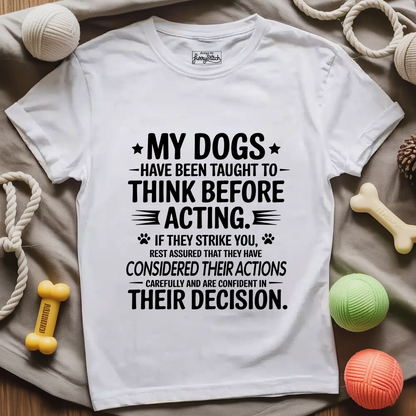 My Dogs Think T-shirt