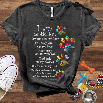 I Am Thankful For Pawprints On My Floor, Slobbery Kisses On My Face - Bella Canvas T-shirt - Gift for Dog Lovers
