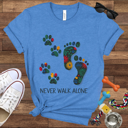 Never Walk Alone - Bella Canvas Tshirt - Gift for Dog Lovers