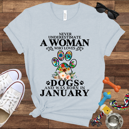 Never Underestimate A Woman Who Loves Dogs And Was Born In January - Bella Canvas T-shirt: Great Gifts for Dog Owners