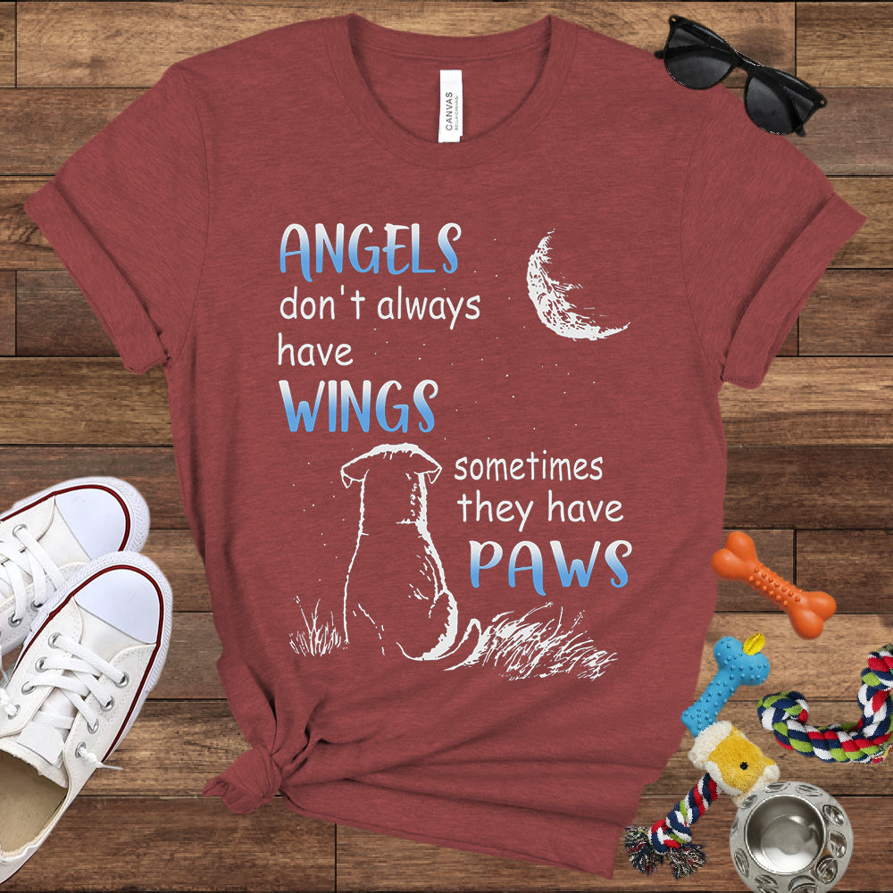 Angels Don't Always Have Wings Sometimes They Have Paws - Bella Canvas T-Shirt - Dog Lover T-Shirt