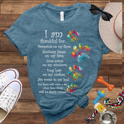 I Am Thankful For Pawprints On My Floor, Slobbery Kisses On My Face - Bella Canvas T-shirt - Gift for Dog Lovers