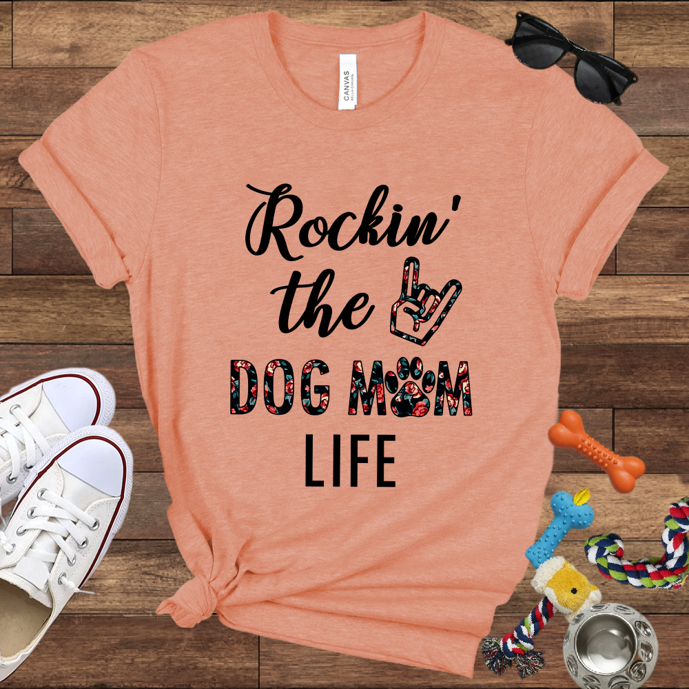 Rockin' The Dog Mom Life - Bella Canvas TShirt - Gift for Dog Mom