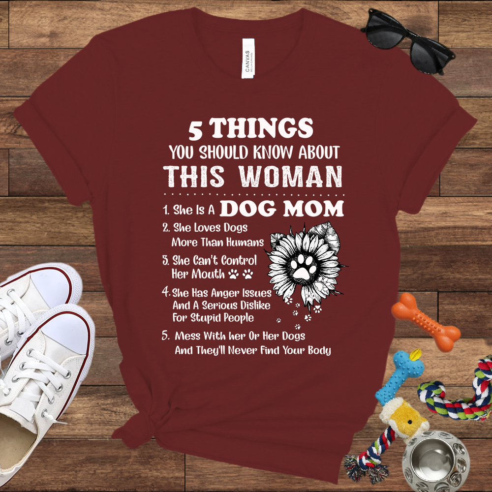 Dog Lover T-Shirt - 5 Things Dog Mom - Bella Canvas T-Shirt - Presents For Dog Lovers