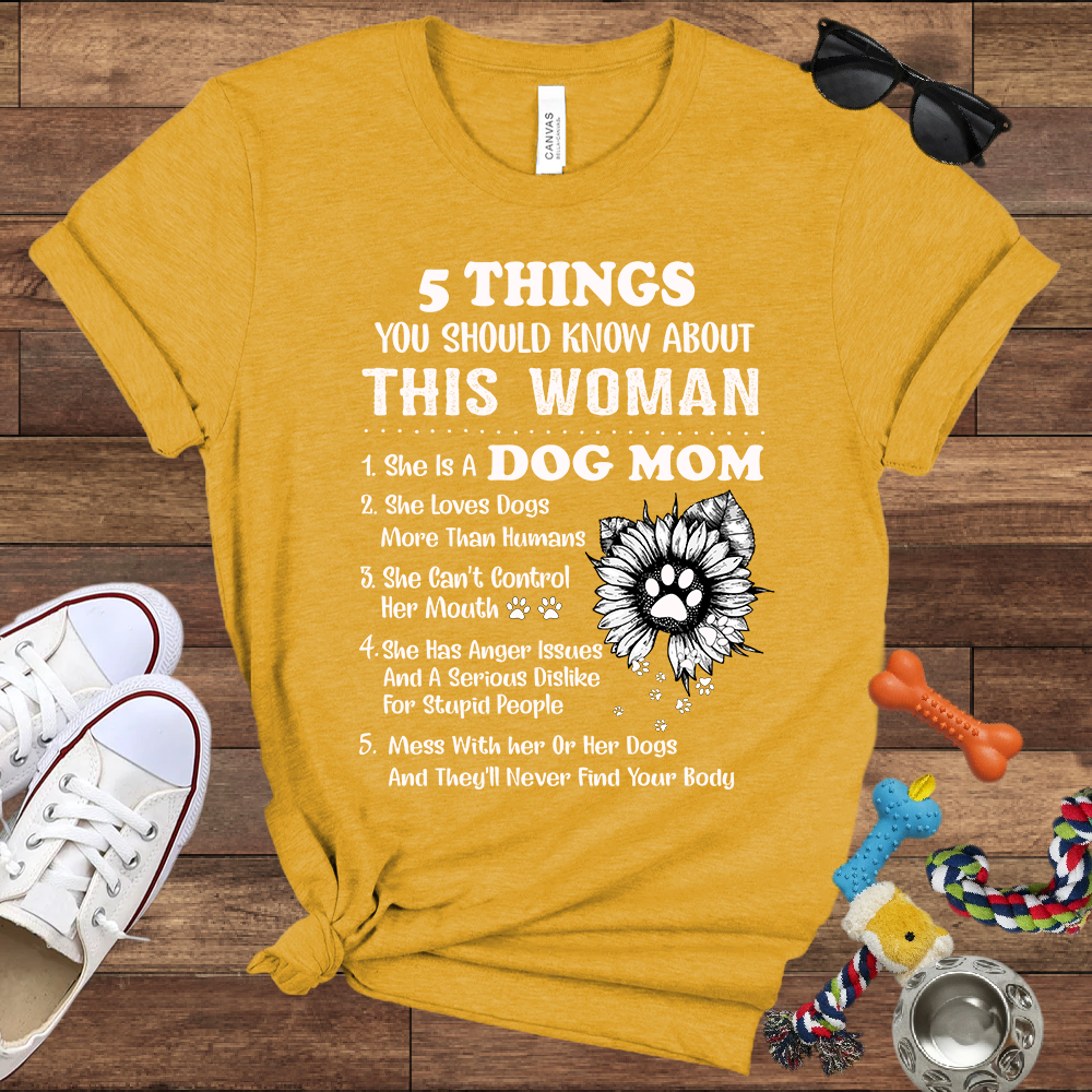 Dog Lover T-Shirt - 5 Things Dog Mom - Bella Canvas T-Shirt - Presents For Dog Lovers