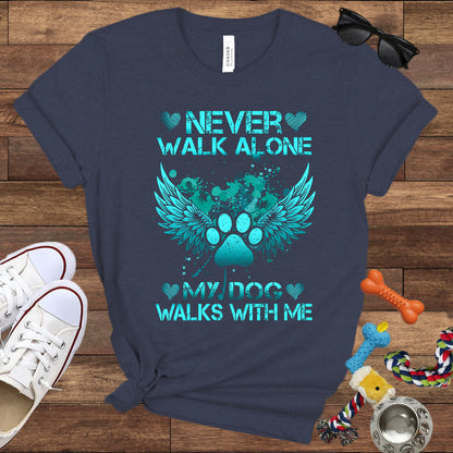 Never Walk Alone My Dog Walks With Me - Dog Memorial Bella Canvas T-Shirt