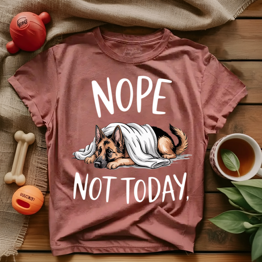 Nope Not Today T-shirt