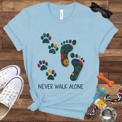 Never Walk Alone - Bella Canvas Tshirt - Gift for Dog Lovers