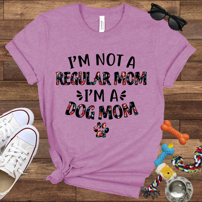 I’m Not a Regular Mom I’m a Dog Mom - Bella Canvas TShirt - Gift For Dog Mom