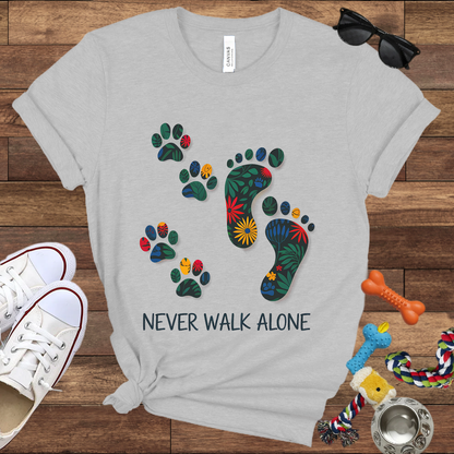 Never Walk Alone - Bella Canvas Tshirt - Gift for Dog Lovers
