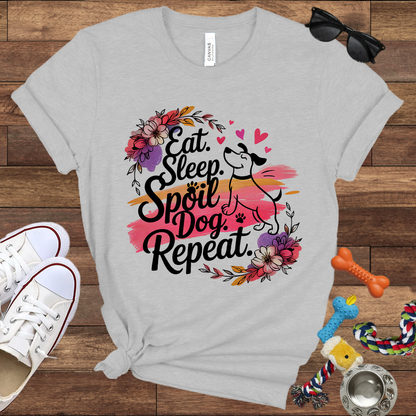 Eat Sleep Spoil Dog Repeat - Bella Canvas Tshirt - Gift for Dog Mom