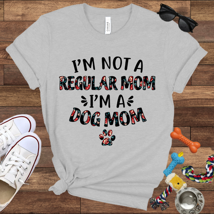 I’m Not a Regular Mom I’m a Dog Mom - Bella Canvas TShirt - Gift For Dog Mom