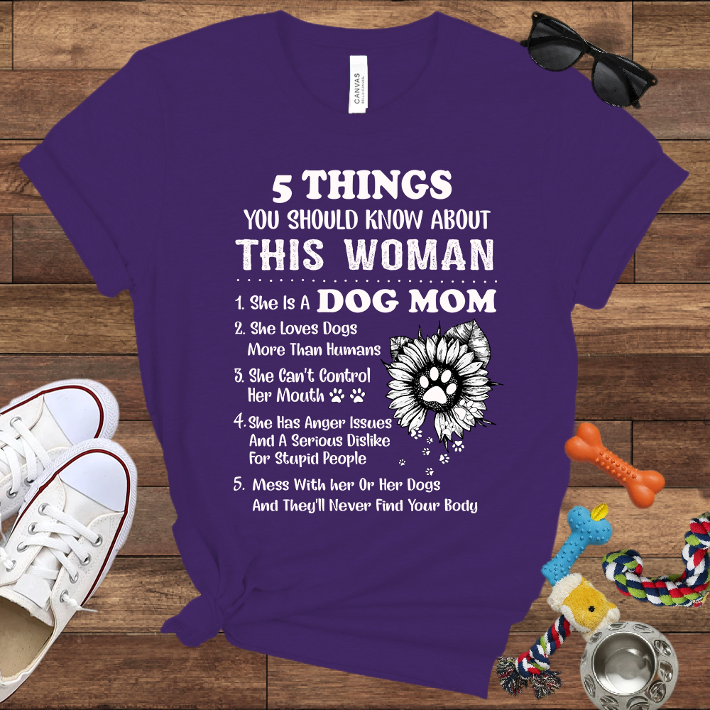 Dog Lover T-Shirt - 5 Things Dog Mom - Bella Canvas T-Shirt - Presents For Dog Lovers