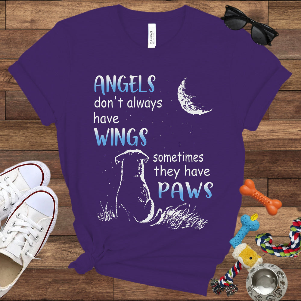Angels Don't Always Have Wings Sometimes They Have Paws - Bella Canvas T-Shirt - Dog Lover T-Shirt