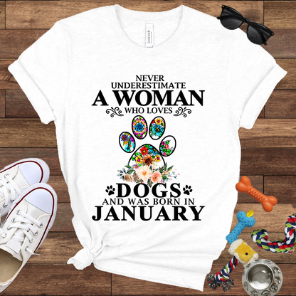 Never Underestimate A Woman Who Loves Dogs And Was Born In January - Bella Canvas T-shirt: Great Gifts for Dog Owners