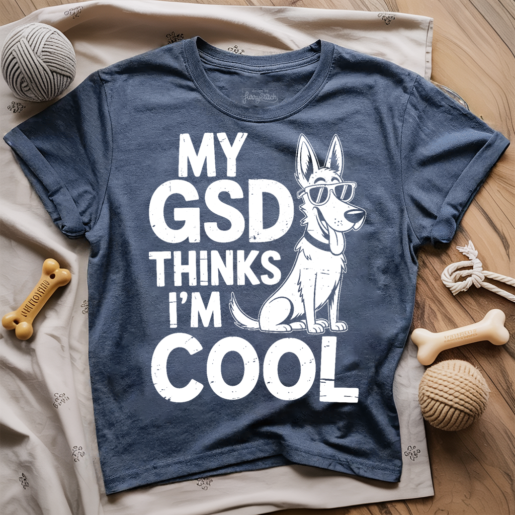 My GSD Thinks I'm Cool T-shirt