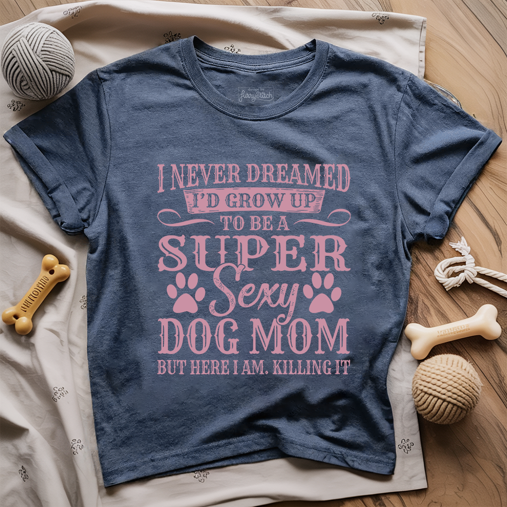 Super Sexy Dog Mom T-shirt