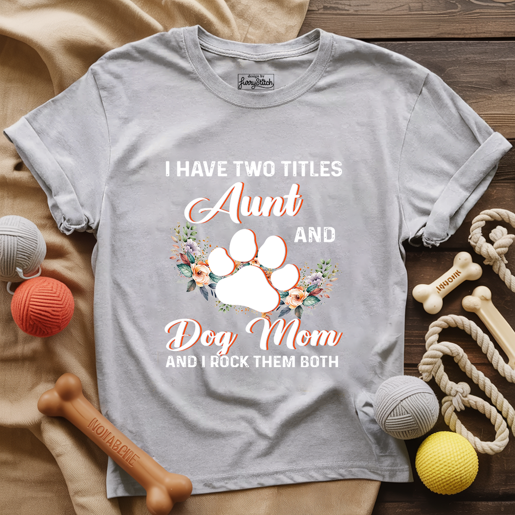 Aunt and Dog Mom T-shirt