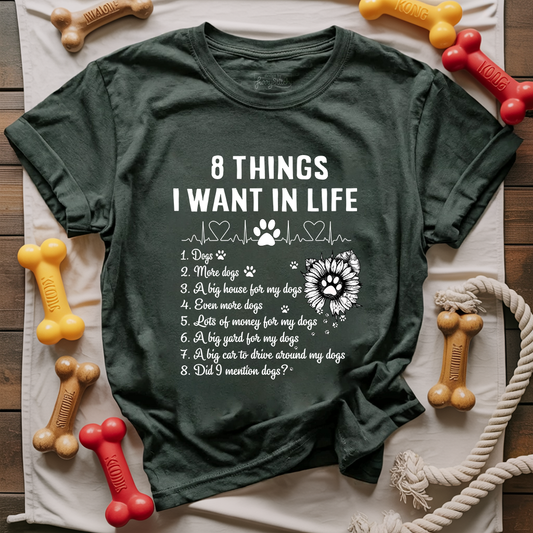 8 Things I Want In Life T-shirt