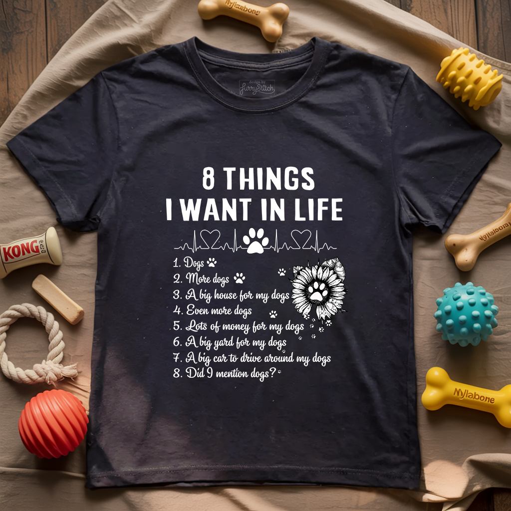 8 Things I Want In Life T-shirt