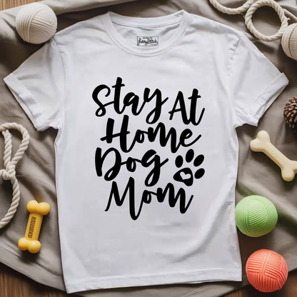 Stay At Home Dog Mom T-shirt
