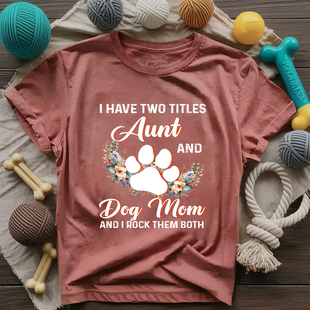 Aunt and Dog Mom T-shirt