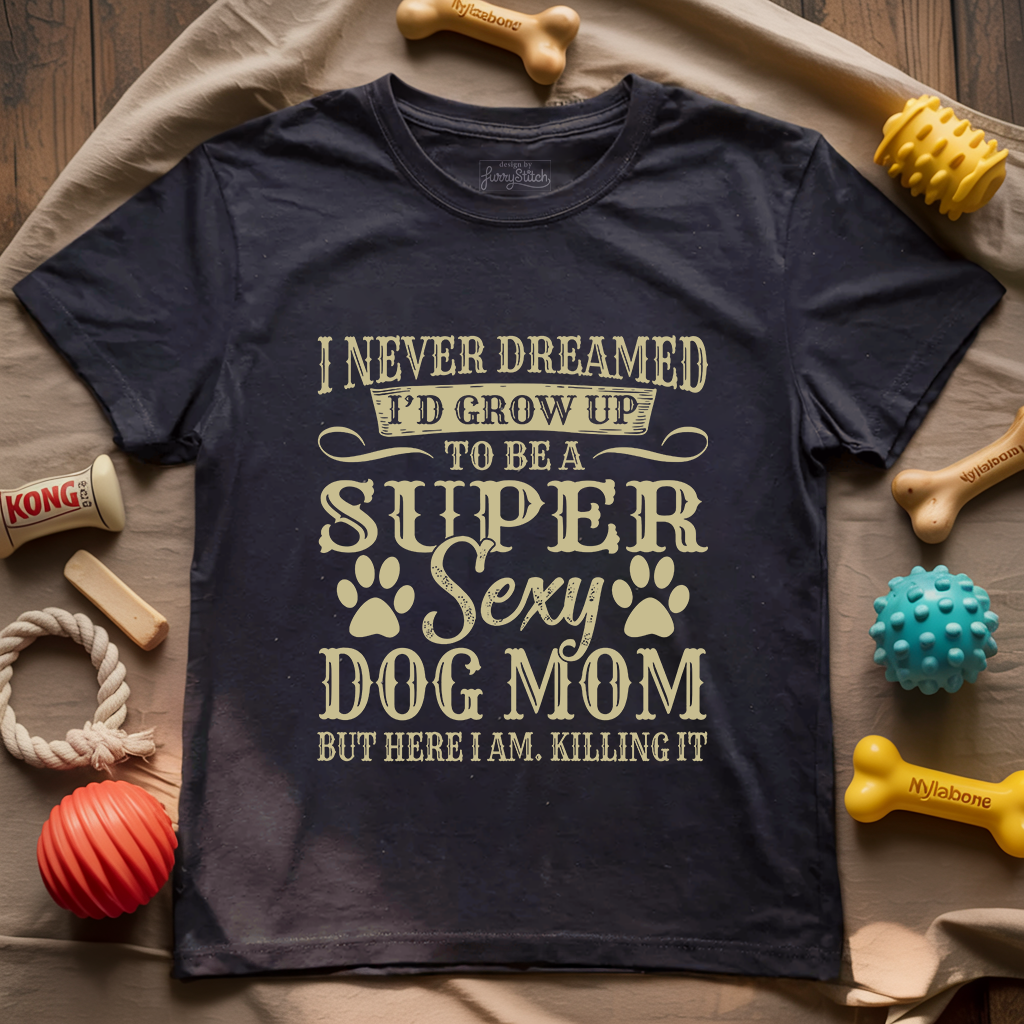Super Sexy Dog Mom T-shirt