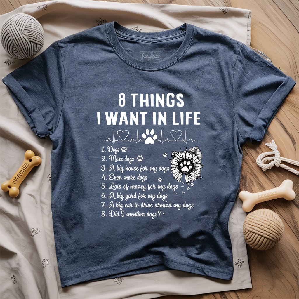 8 Things I Want In Life T-shirt