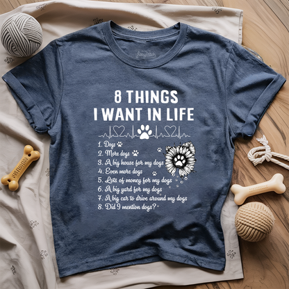 8 Things I Want In Life T-shirt