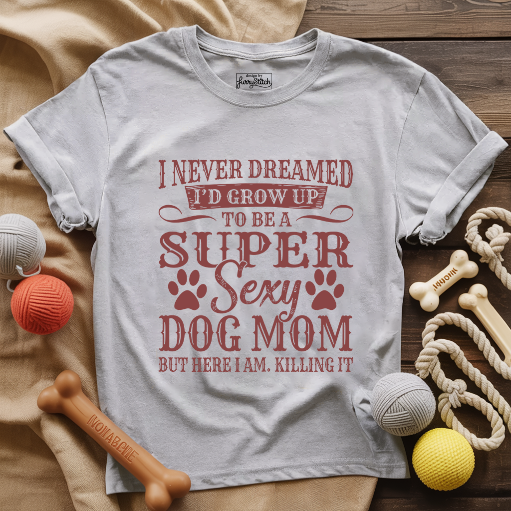Super Sexy Dog Mom T-shirt