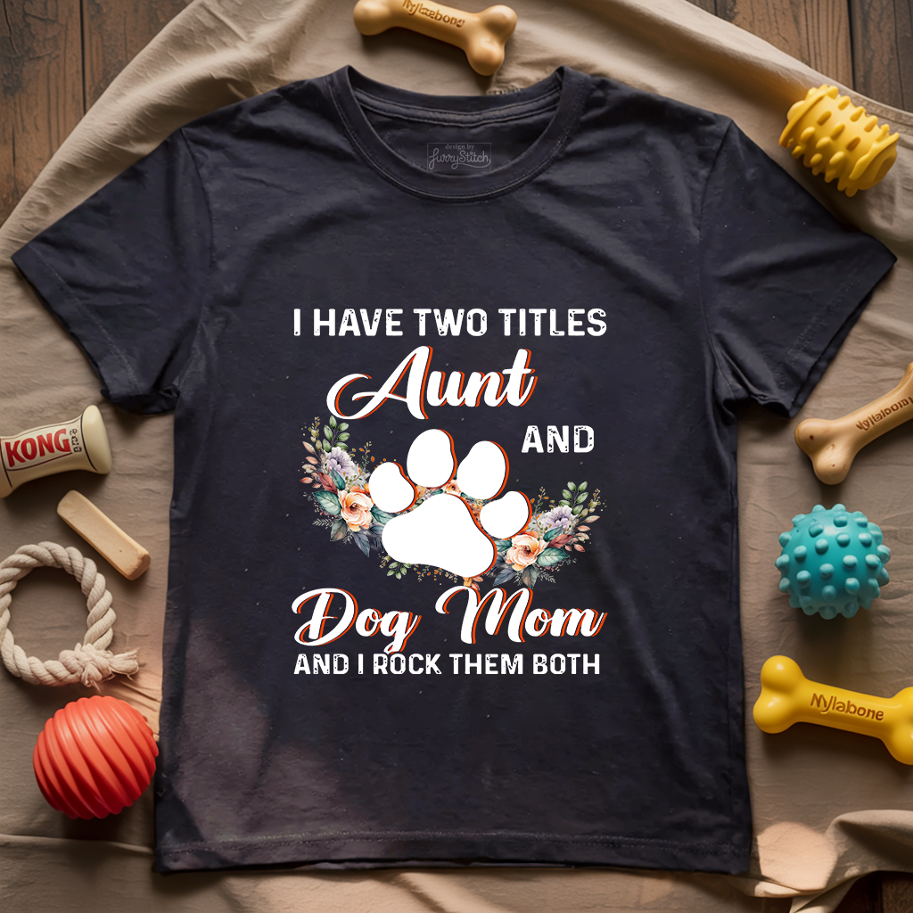 Aunt and Dog Mom T-shirt