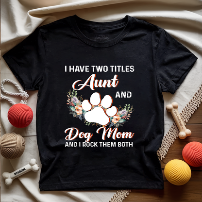 Aunt and Dog Mom T-shirt
